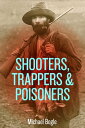 ŷKoboŻҽҥȥ㤨Shooters, Trappers & PoisonersŻҽҡ[ MIchael Bogle ]פβǤʤ338ߤˤʤޤ