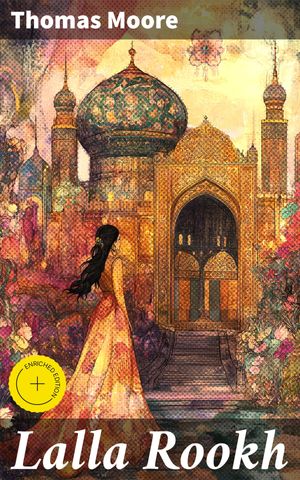 ŷKoboŻҽҥȥ㤨Lalla Rookh Enriched edition. Journey through Eastern landscapes: A timeless narrative of love, identity, and passionŻҽҡ[ Thomas Moore ]פβǤʤ300ߤˤʤޤ