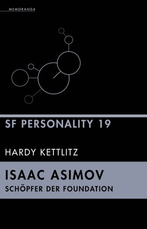 Isaac Asimov - Sch?pfer der Foundation SF Personality 19Żҽҡ[ Hardy Kettlitz ]