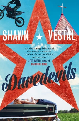 Daredevils【電子書籍】[ Shawn Vestal ]