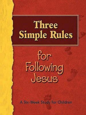 Three Simple Rules for Following Jesus Leader's Guide