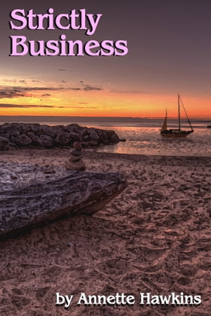 Strictly Business【電子書籍】[ Annette Hawkins ]