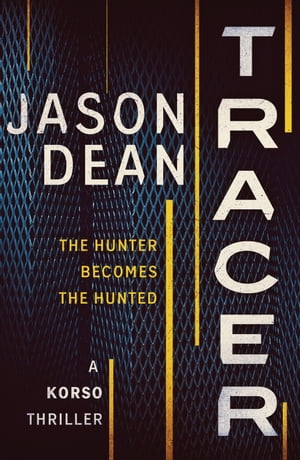 Tracer A gripping thriller full of intrigue and suspenseŻҽҡ[ Jason Dean ]