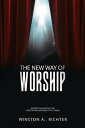 The New Way of Worship Worship the One True God Creator and Preserver of All Things