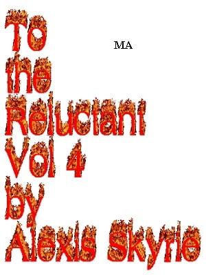 To the Reluctant Vol 4