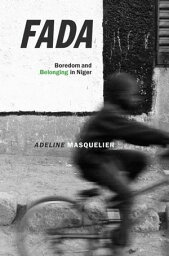 Fada Boredom and Belonging in Niger【電子書籍】[ Adeline Masquelier ]