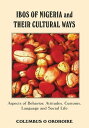 Ibos of Nigeria and Their Cultural Ways Aspects of Behavior, Attitudes, Customs,...
