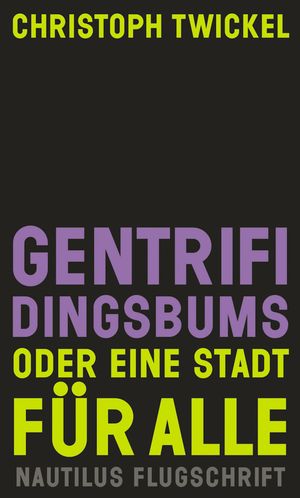 GENTRIFIDINGSBUMS Oder eine Stadt f?r alle【電子書籍】[ Christoph Twickel ]