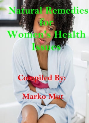 Natural Remedies for Women’s Health Issues