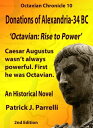 10 Donations of Alexandria - 34 BC Octavian: Rise to Power