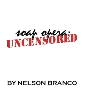 Nelson Branco's Soap Opera Uncensored: Issue 41