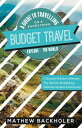 Budget Travel, a Guide to Travelling on a Shoestring, Explore the World, a Discount Overseas Adventure Trip Gap Year, Backpacking, Volunteer-Vacation & Overlander