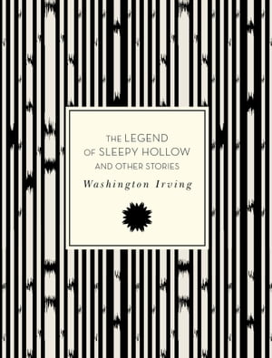 The Legend of Sleepy Hollow and Other Stories【電子書籍】[ Washington Irving ]