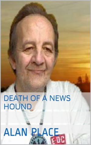 Death of a news hound【電子書籍】[ Alan Place ]
