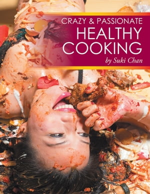 Crazy and Passionate Healthy Cooking