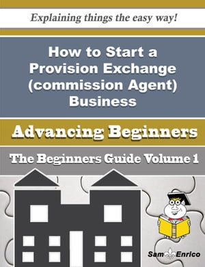 How to Start a Provision Exchange (commission Agent) Business (Beginners Guide)