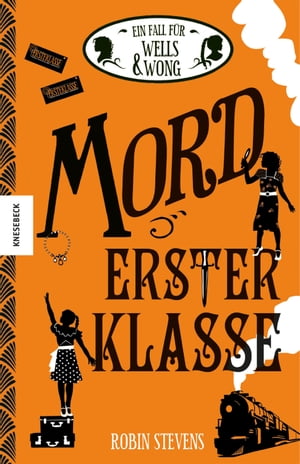 Mord erster Klasse Der dritte Fall f?r Wells & WongŻҽҡ[ Robin Stevens ]
