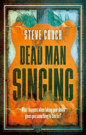 Dead Man Singing【電子書籍】[ Steve Couch 