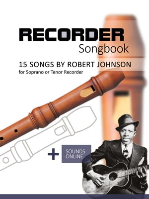 Recorder Songbook - 15 Songs by Robert Johnson for Soprano or Tenor Recorder