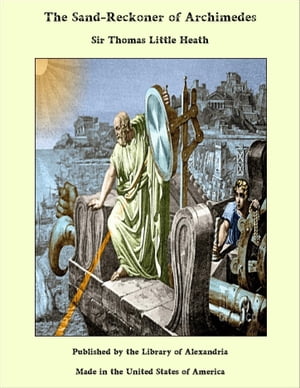 The Sand-Reckoner of Archimedes