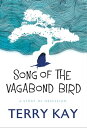 Song of the Vagabond Bird【電子書籍】 Terry Kay