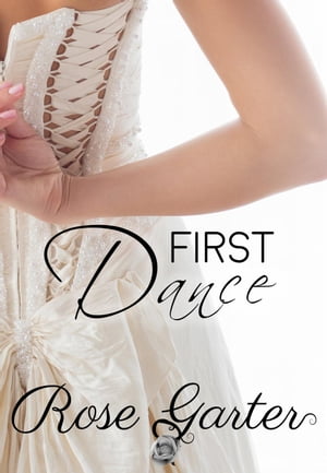 楽天楽天Kobo電子書籍ストアFirst Dance Bridal Boutique, #3【電子書籍】[ Rose Garter ]