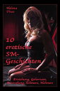 10 erotische SM-Geschichten Erziehung, Gehorsam,