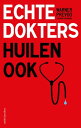 Echte dokters huilen ook【電子書籍】 Warner Prevoo