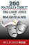 200 Politically Correct (As Far as Is Humanly Possible) one-Liner Jokes for Magicians