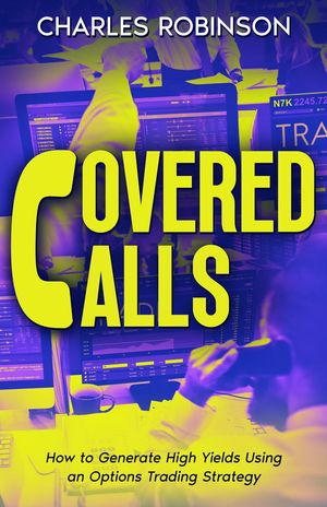 Covered Calls: How to Generate High Yields Using