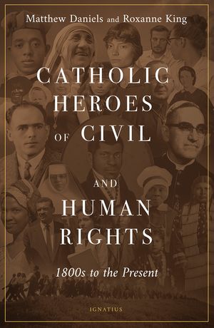 Catholic Heroes of Civil and Human Rights 1800s to the Present【電子書籍】[ Matthew Da...