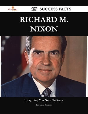 Richard M. Nixon 139 Success Facts - Everything 