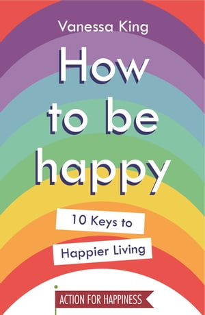 How to Be Happy