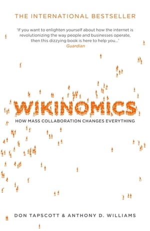 Wikinomics【電子書籍】[ Anthony D. Williams ]