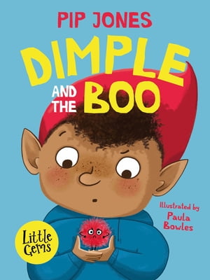Little Gems ? Dimple and the Boo【電子書籍】[ Pip Jones ]