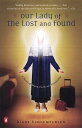 Our Lady of the Lost and Found A Novel of Mary, Faith, and Friendship【電子書籍】 Diane Schoemperlen