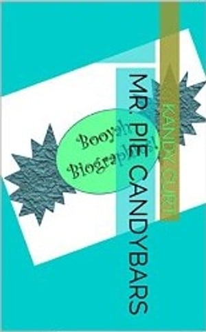 Mr. Pie Candybars, a Press Release (Booyah Biographies, Book 1)