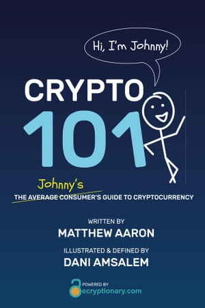 CRYPTO 101: Johnny's Guide to Cryptocurrency【