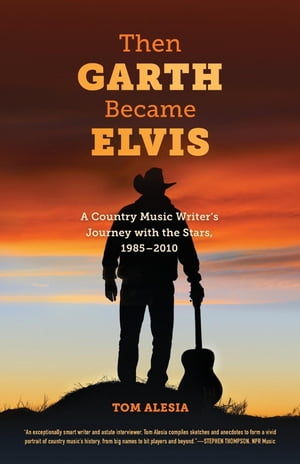 ŷKoboŻҽҥȥ㤨Then Garth Became Elvis A Country Music Writer's Journey with the Stars, 1985-2010Żҽҡ[ Tom Alesia ]פβǤʤ292ߤˤʤޤ