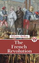 ŷKoboŻҽҥȥ㤨The French RevolutionŻҽҡ[ Hilaire Belloc ]פβǤʤ132ߤˤʤޤ