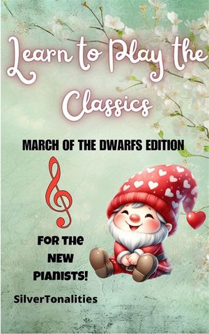 Learn to Play the Classics March of the Dwarfs Edition
