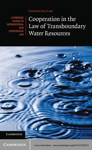 Cooperation in the Law of Transboundary Water ResourcesŻҽҡ[ Christina Leb ]