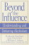 Beyond the Influence