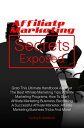 Affiliate Marketing Secrets Exposed Grab This Ultimate Handbook And Get The Best Affiliate Marketing Tips, Affiliate Marketing..