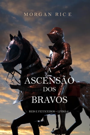 A Ascens?o Dos Bravos (Reis E Feiticeiros ? Livr