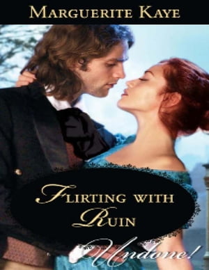Flirting With Ruin (Castonbury Park) (Mills & Boon Historical Undone)