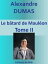 Le b?tard de Maul?on Tome IIŻҽҡ[ Alexandre DUMAS ]