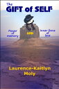 The Gift of Self Power of memory and Inner force of love【電子書籍】[ Laurence-Kaitlyn...