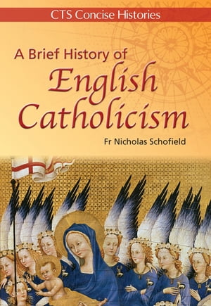 A Brief History of English Catholicism
