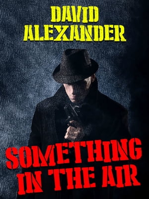 Something In the Air【電子書籍】[ David Alexander ]